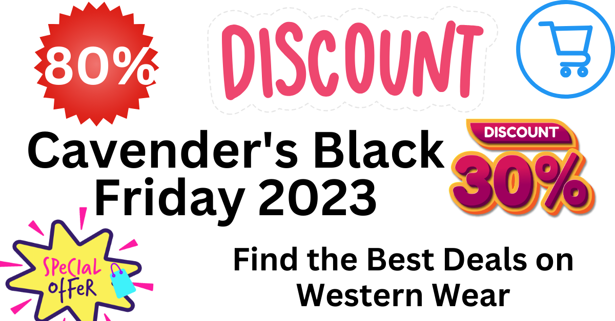 Cavender's Black Friday 2023 Find the Best Deals on Western Wear